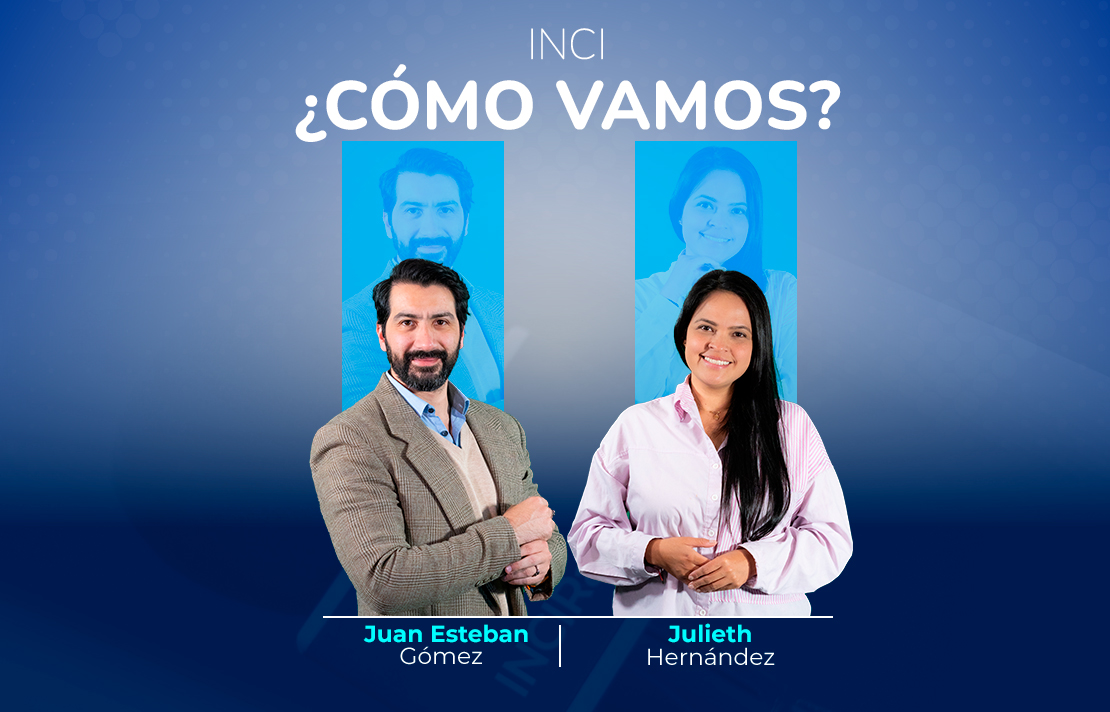 sobre un fondo azul están Juan Esteban Gómez y Julieth Hernández en la parte superior aparece el texto INCI Cómo vamos