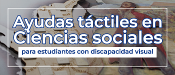 Imagen -  Conoce la Exposición Ayudas táctiles en Ciencias sociales para estudiantes con discapacidad visual