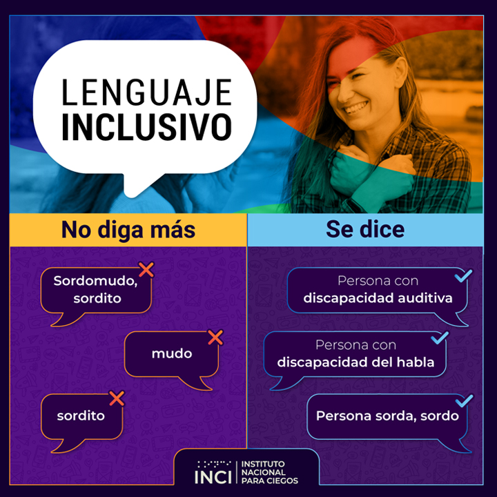 No diga más: sordomudo, mudo, sordito - se dice: persona con discapacidad auditiva, persona con discapacidad del habla, persona sorda, sordo.