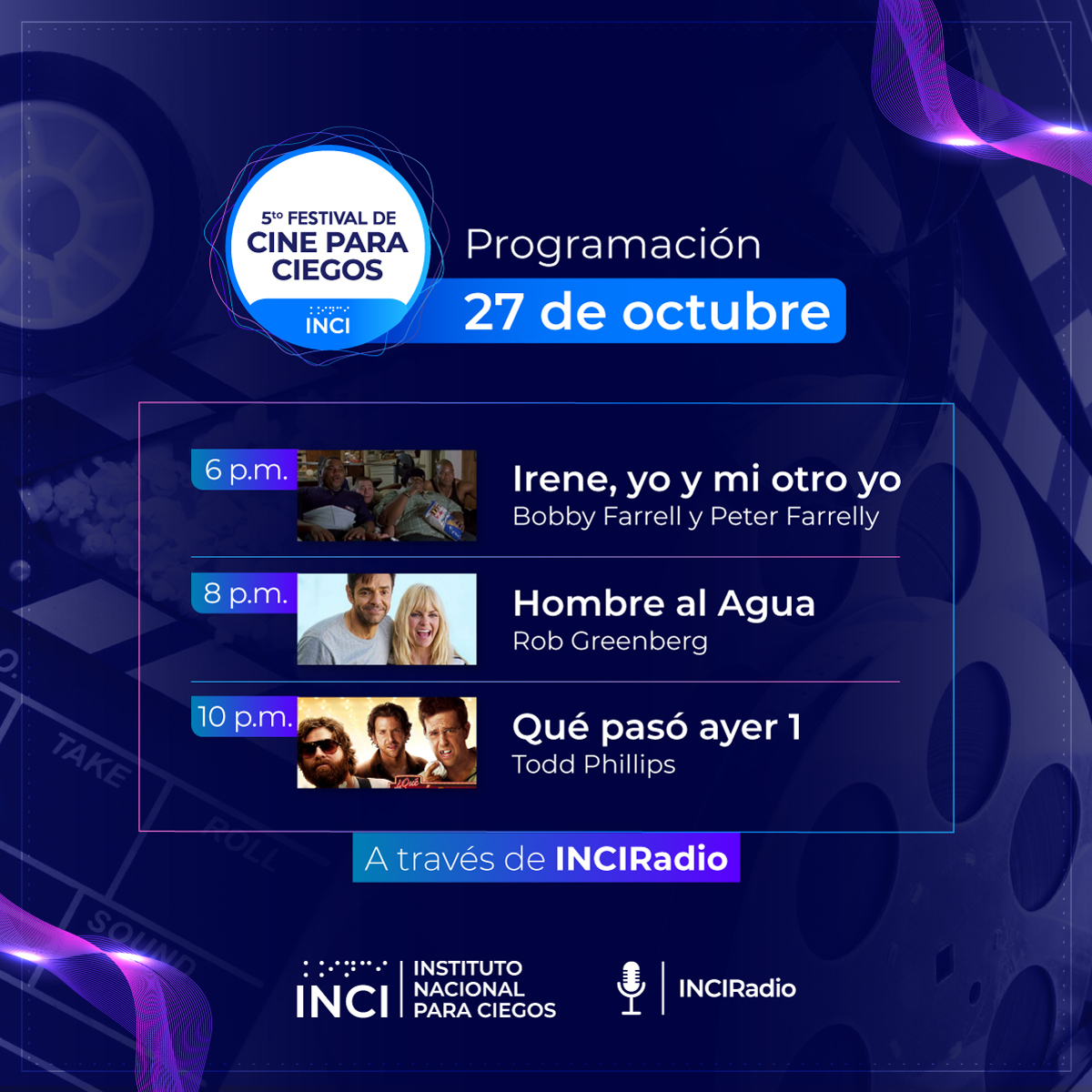 Programación Festival de Cine para Ciegos - 27 d eoctubre - 6pm Irene, yo y mi otro yo - 8pm Hombre al Agua - 10pm Qué pasó ayer 1
