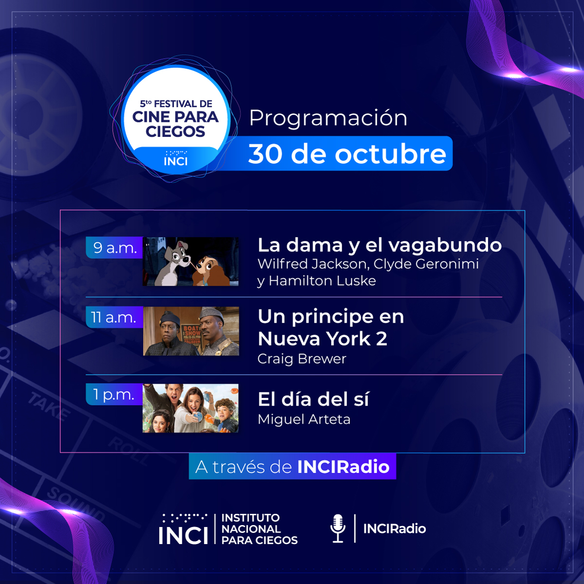 Programación Festival de Cine para Ciegos - 30 de octubre - 9am La dama y el vagabundo - 11am Un príncipe en Nueva York 2 - 1pm El día del sí