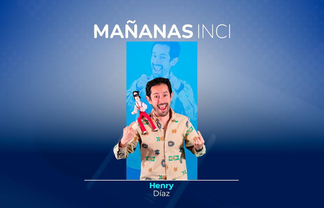 sobre un fondo azul está Henry Díaz en la parte superior aparece el texto Mañanas INCI