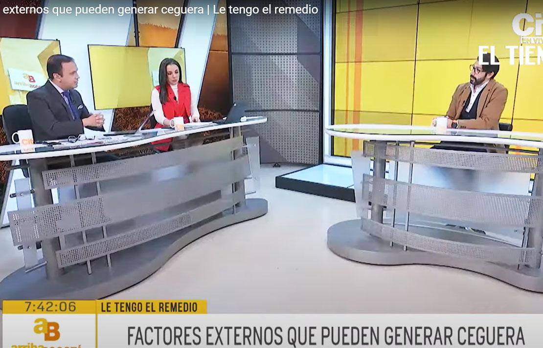 En el programa Arriba Bogotá de City TV se realizó una nota sobre los factores externos que pueden generar ceguera