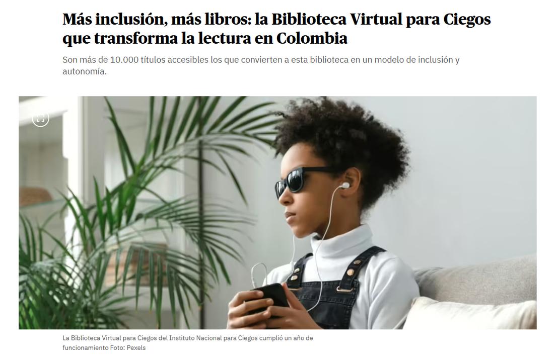 Captura de pantalla del portal web del periodico El Tiempo, en su nota Más inclusión, más libros: la Biblioteca Virtual para Ciegos que transforma la lectura en Colombia, dedicada a la Biblioteca Virtual para Ciegos