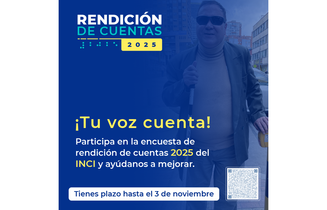 ¡Tu voz cuenta! Rendición de cuentas 2025 - INCI