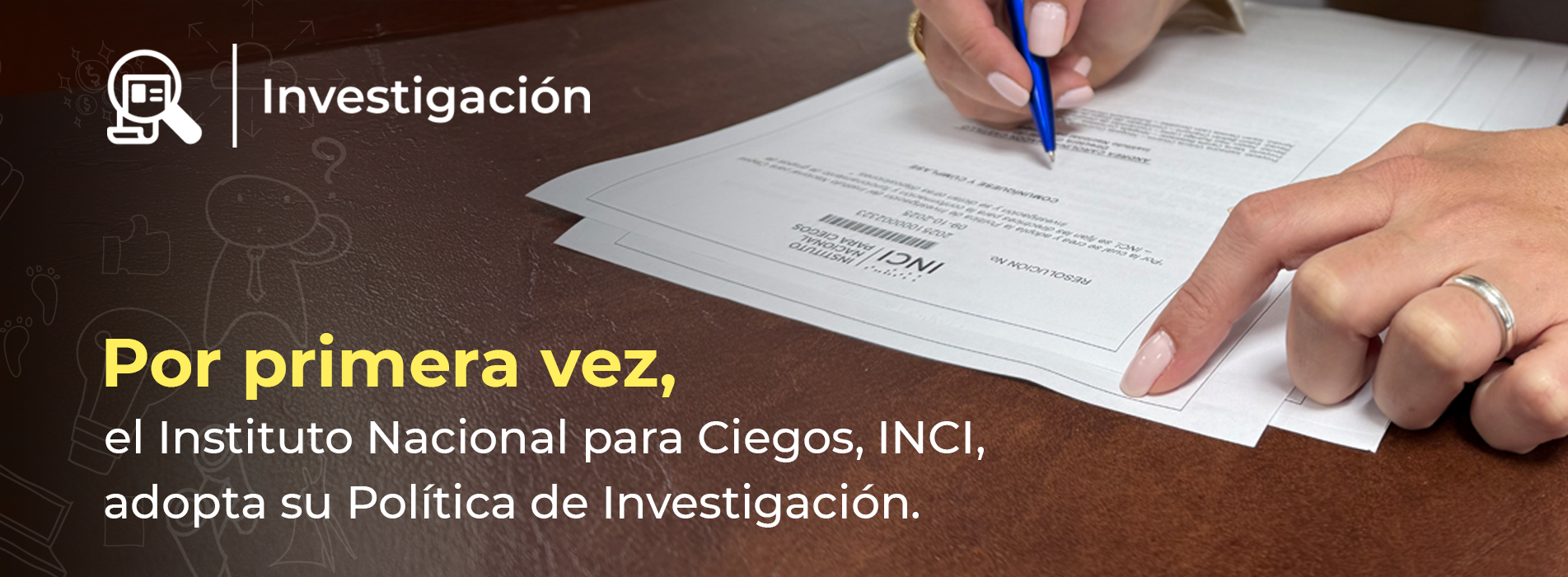 Por primera vez, el Instituto Nacional para Ciegos INCI, adopta su política de investigación