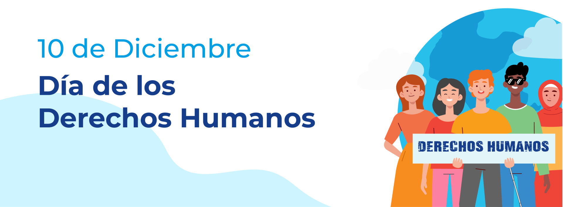 10 de diciembre, Día de los Derechos Humanos, en la imagen se observa una ilustración de una grupo de personas de diferentes etnias, sosteniendo un letrero que dice: Derechos Humanos