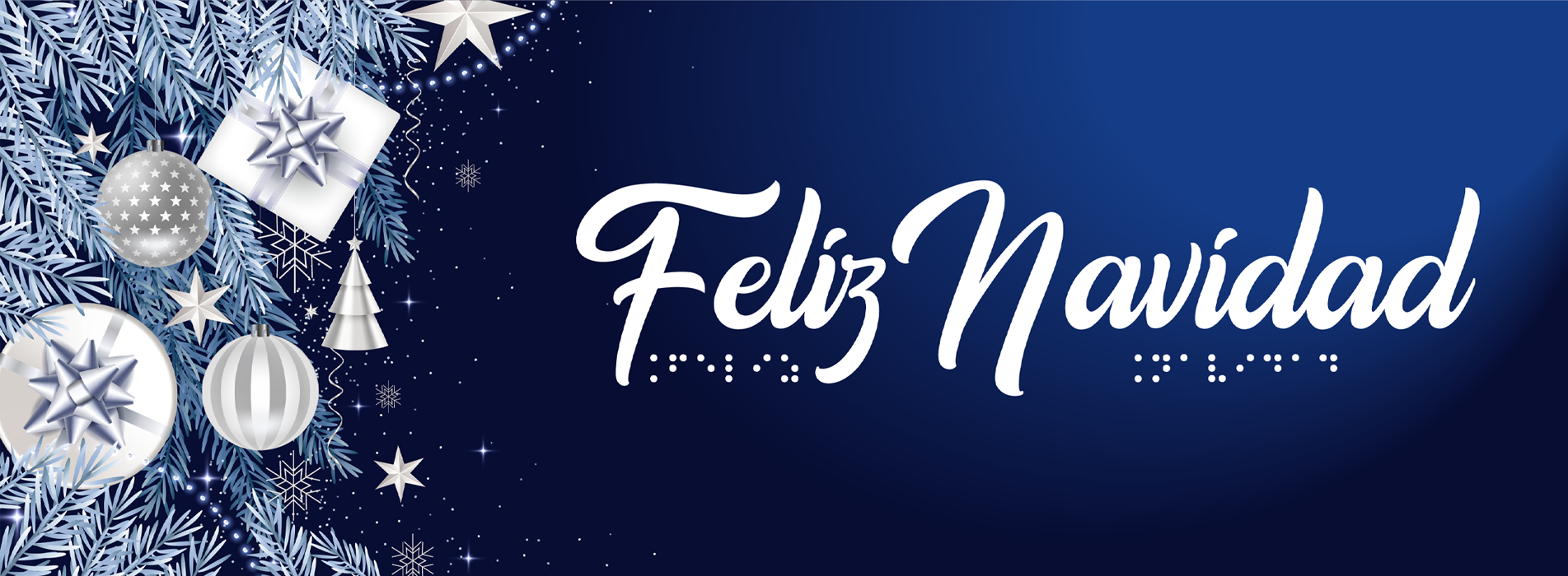 Feliz Navidad - Sobre un fondo azul se ve el texto: Feliz Navidad, debajo se observa este mismo texto pero en braille, y al costado izquierdo unos adornos navideños, entre plateados y blancos
