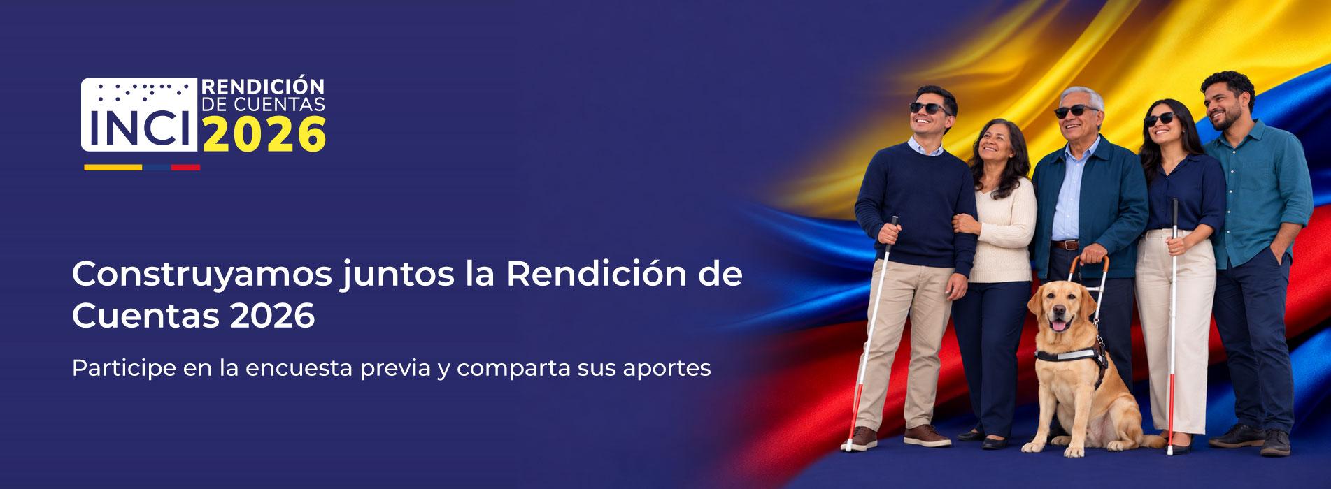 Rendición de Cuentas INCI 2026. Construyamos juntos la Rendición de Cuentas. Participe en la encuesta previa y comparta sus aportes.