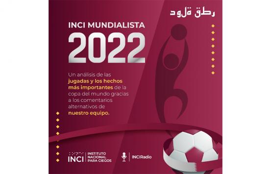 Imagen - INCI MUNDIALISTA el programa especializado de INCIRadio que tuvo todo el análisis del mundial siempre acompañando la comunidad con discapacidad visual