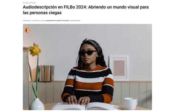 Captura de pantalla nota Canal Trece - Audiodescripción en FILBo 2024: Abriendo un mundo visual para las personas ciegas