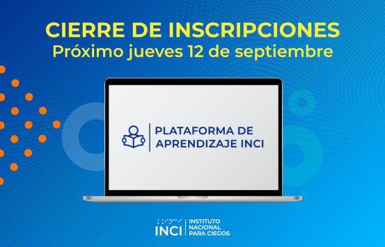 El próximo jueves 12 de septiembre cierran de inscripciones en los cursos Virtuales del INCI