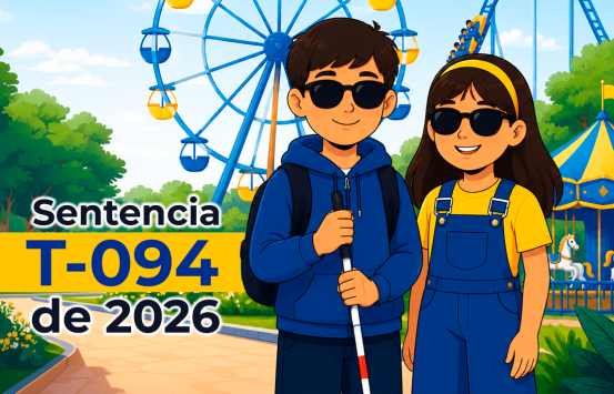 Ilustración de un niño y una niña con discapacidad visual frente a un parque de diversiones, con el texto "Sentencia T-094 de 2026"