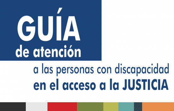 Banner ‘Guía de Atención a las Personas con Discapacidad en el Acceso a la Justicia’,