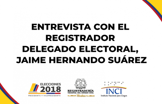 ENTREVISTA CON EL REGISTRADOR  DELEGADO ELECTORAL,  JAIME HERNANDO SUAREZ